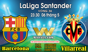 Read more about the article 23:30 NGÀY 06/5: Barcelona vs Villarreal.
