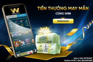 Read more about the article TIỀN THƯỞNG MAY MẮN CÙNG W88