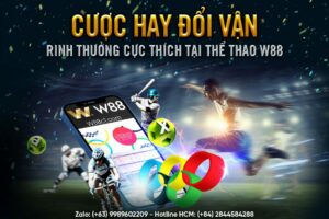 Read more about the article CƯỢC HAY ĐỔI VẬN –RINH THƯỞNG CỰC THÍCH TẠI THỂ THAO W88