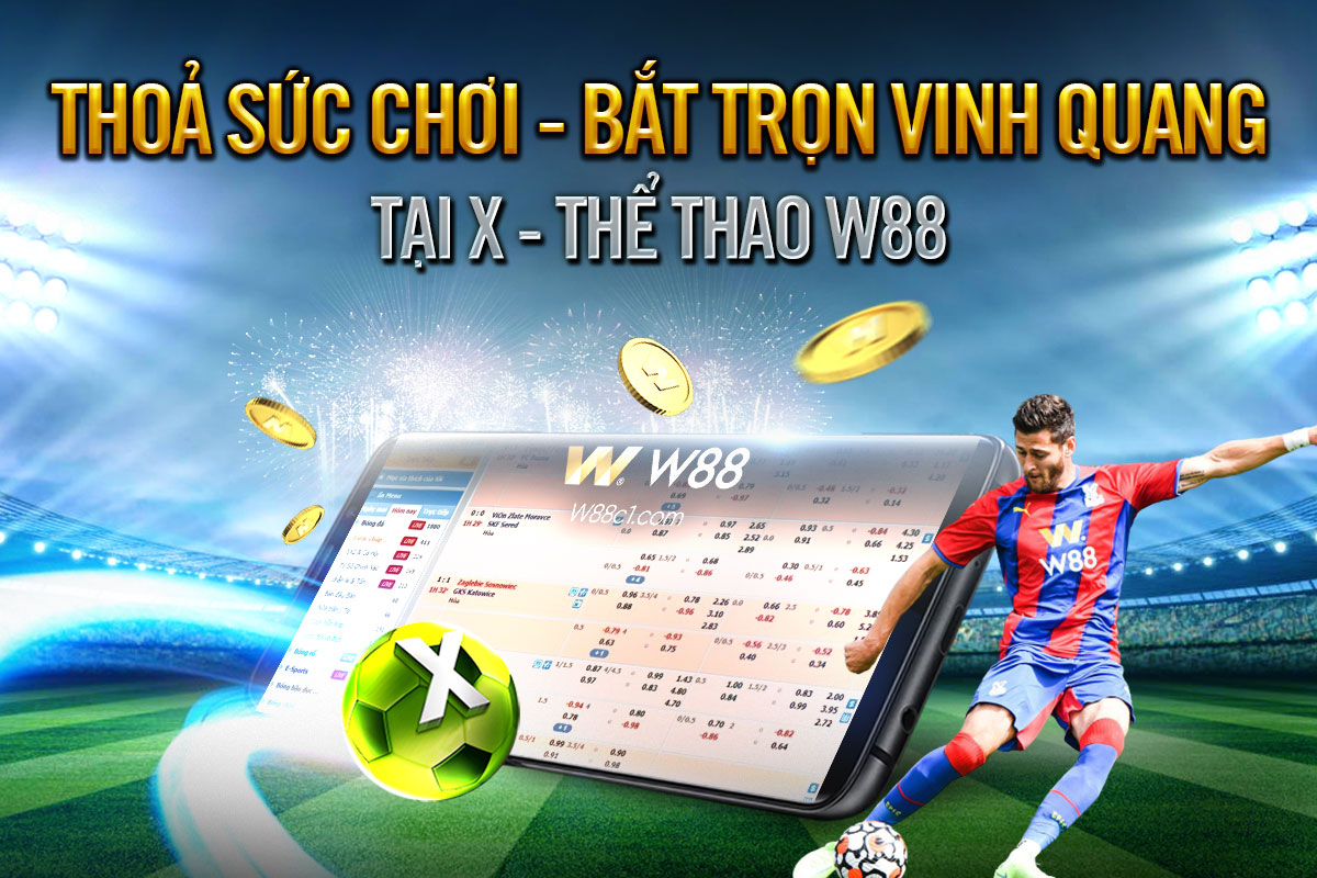 You are currently viewing THỎA SỨC CHƠI – BẮT TRỌN VINH QUANG TẠI X-THỂ THAO W88