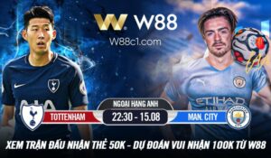Read more about the article [W88 – MINIGAME] TOTTENHAM – MANCHESTER CITY | 22:30 – 15.08 | SUPER SUNDAY