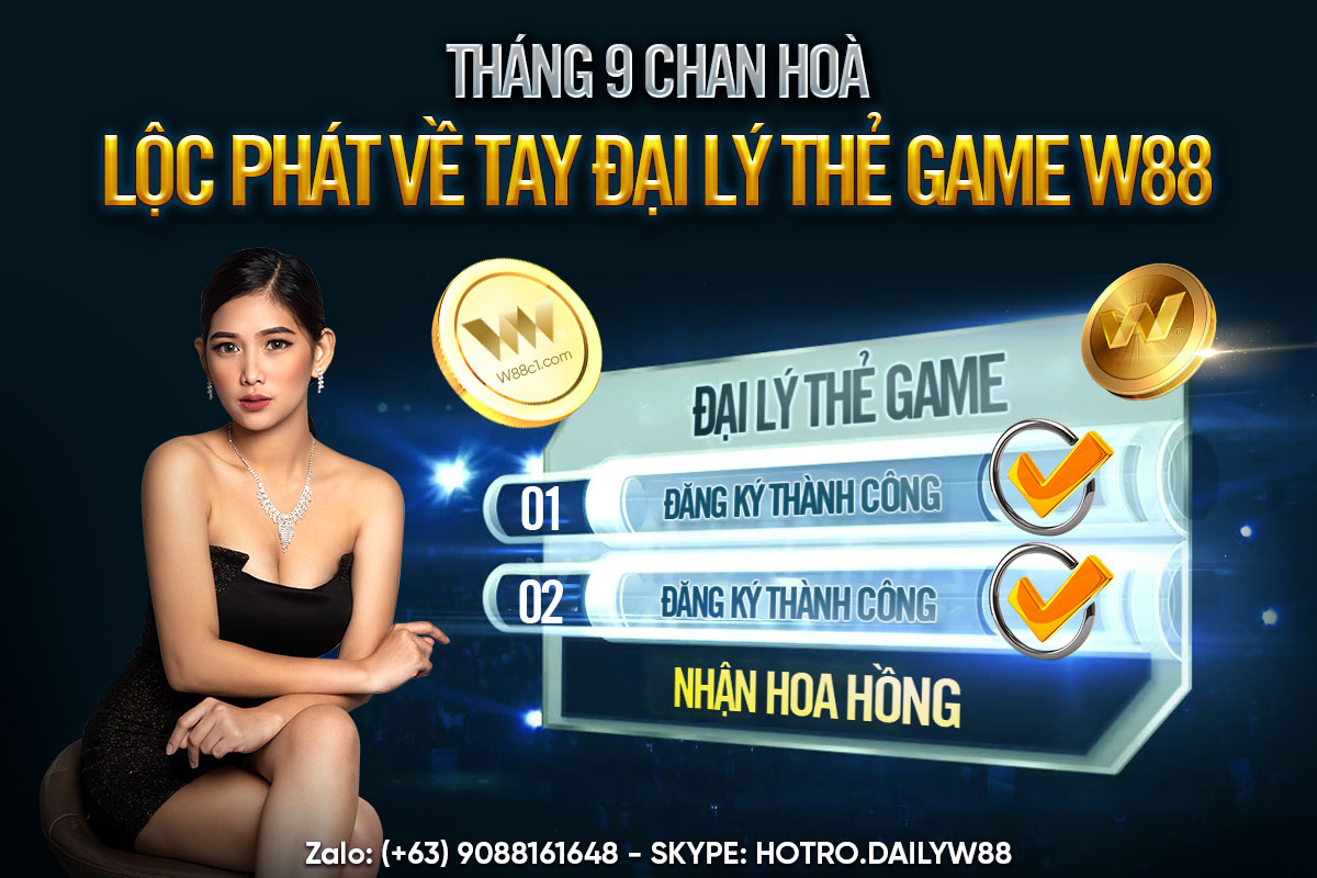 You are currently viewing THÁNG 9 CHAN HÒA – LỘC PHÁT VỀ TAY ĐẠI LÝ THẺ GAME W88