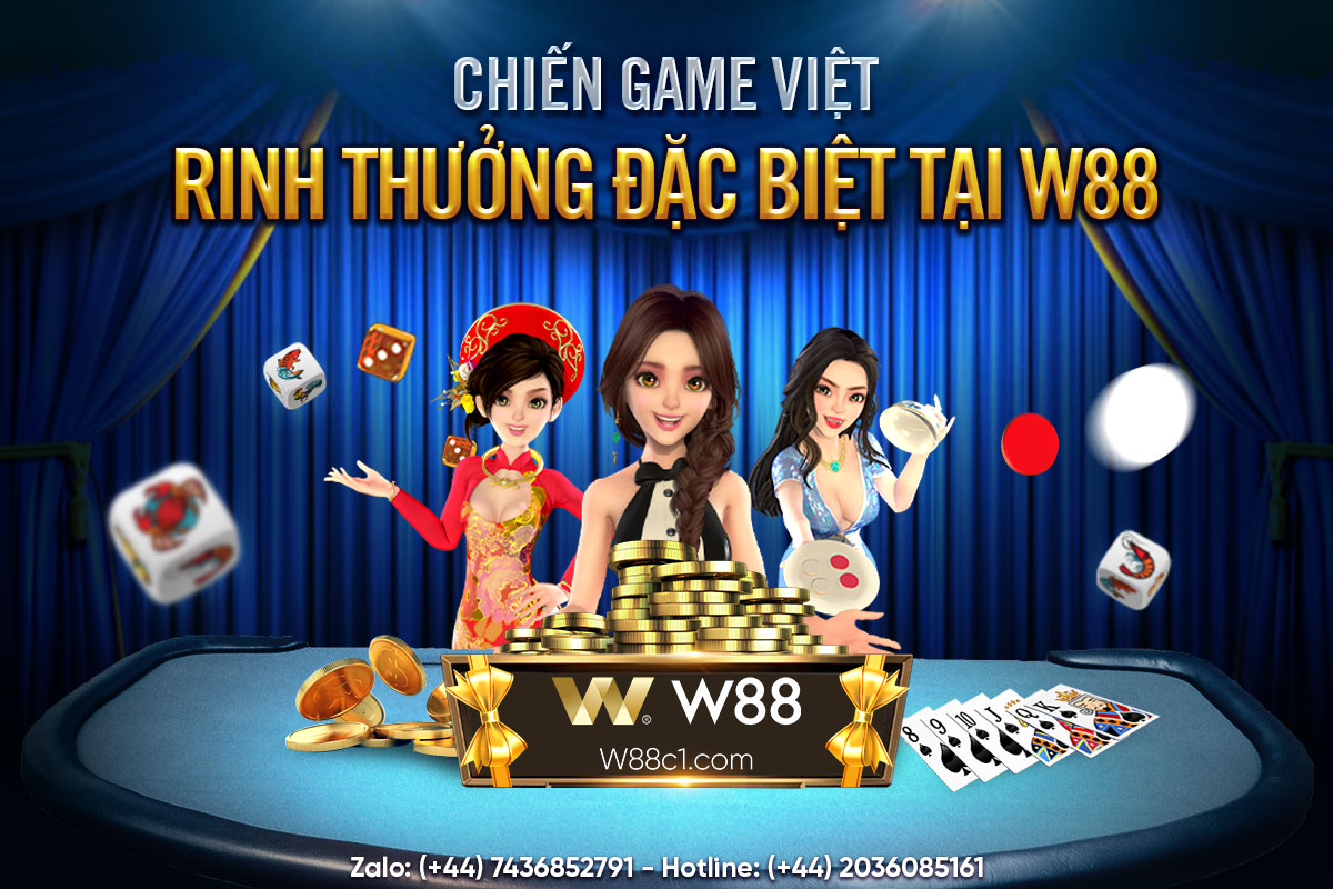 You are currently viewing CHIẾN GAME VIỆT – RINH THƯỞNG ĐẶC BIỆT TẠI W88