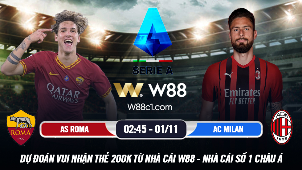You are currently viewing [W88 – MINIGAME] AS ROMA – AC MILAN | SERIE A – ITALIA | BẤT PHÂN THẮNG BẠI
