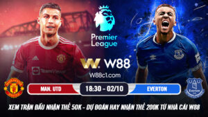 Read more about the article [W88 – MINIGAME] MANCHESTER UNITED – EVERTON | NGOẠI HẠNG ANH | 18:30 ngày 02/10