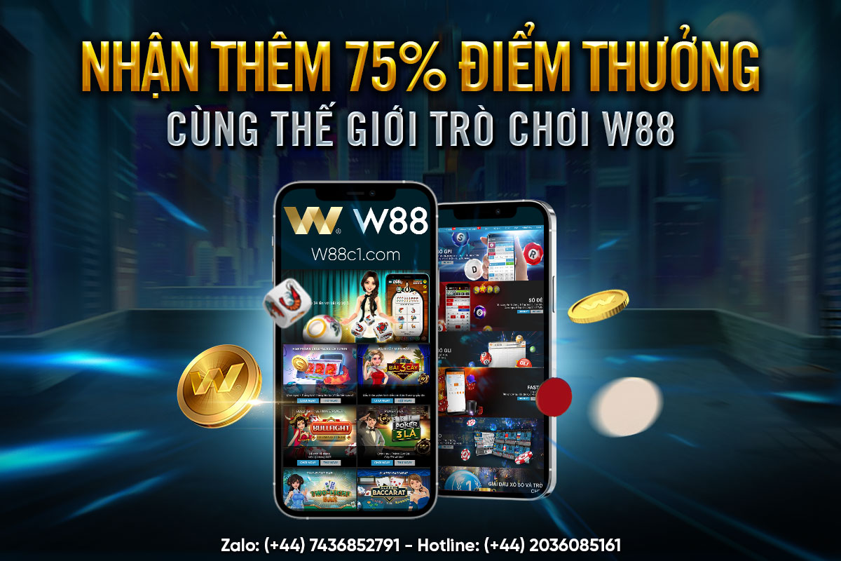 You are currently viewing [W88] NHẬN THÊM 75% ĐIỂM THƯỞNG TẠI THẾ GIỚI TRÒ CHƠI W88