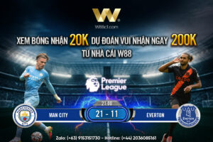 Read more about the article [W88 – MINIGAME] MANCHESTER CITY – EVERTON | NGOẠI HẠNG ANH | MỒI NGON KHÓ THOÁT