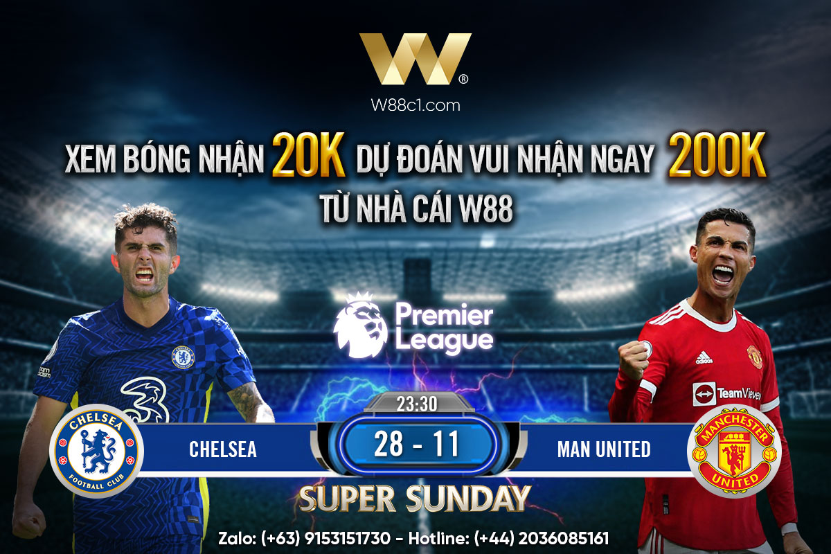 You are currently viewing [W88 – MINIGAME] CHELSEA – MANCHESTER UNITED | NGOẠI HẠNG ANH | SUPER SUNDAY