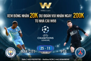 Read more about the article [W88 – MINIGAME] MANCHESTER CITY – PSG | CHAMPIONS LEAGUE | NƠI ĐẲNG CẤP LÊN TIẾNG