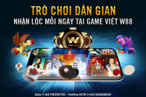 Read more about the article TRÒ CHƠI DÂN GIAN – NHẬN LỘC MỖI NGÀY TẠI GAME VIỆT W88