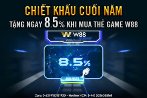 Read more about the article CHIẾT KHẤU CUỐI NĂM – TẶNG NGAY 8.5% KHI MUA THẺ GAME W88