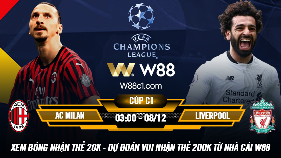 You are currently viewing [W88 – MINIGAME] AC MILAN – LIVERPOOL | CHAMPIONS LEAGUE | TẤM VÉ CUỐI CÙNG