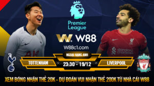 Read more about the article [W88 – MINIGAME] TOTTENHAM – LIVERPOOL | NGOẠI HẠNG ANH | SUPER SUNDAY MÙA COVID