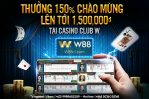 Read more about the article THƯỞNG 150% CHÀO MỪNG LÊN TỚI 1,500,000 VND TẠI CASINO CLUB W