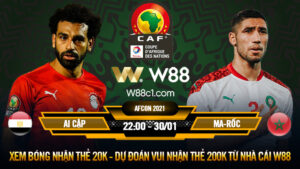 Read more about the article [W88 – MINIGAME] AI CẬP VS MA-RỐC | AFCON 2021 | SALAH VS HAKIMI