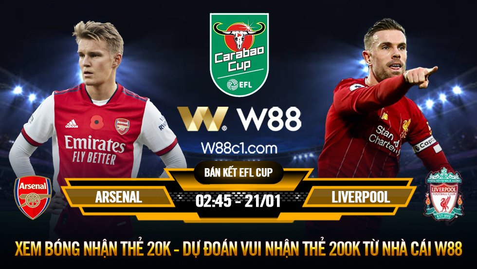 You are currently viewing [W88 – MINIGAME] ARSENAL – LIVERPOOL | BÁN KẾT CARABAO CUP | THỬ THÁCH BẢN LĨNH