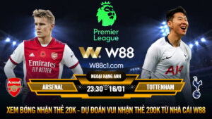 Read more about the article [W88 – MINIGAME] ARSENAL – TOTTENHAM | NGOẠI HẠNG ANH | LỬA Ở THÀNH LONDON