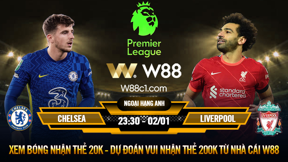 You are currently viewing [W88 – MINIGAME] CHELSEA – LIVERPOOL | NGOẠI HẠNG ANH | SUPER SUNDAY