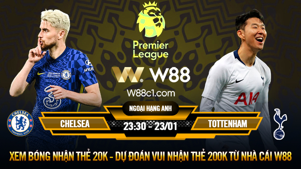 Read more about the article [W88 – MINIGAME] CHELSEA – TOTTENHAM | NGOẠI HẠNG ANH | LỬA Ở THÀNH LONDON