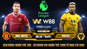 Read more about the article [W88 – MINIGAME] MAN. UNITED – WOLVES | NGOẠI HẠNG ANH | CÂU TRẢ LỜI CỦA ANH BẢY