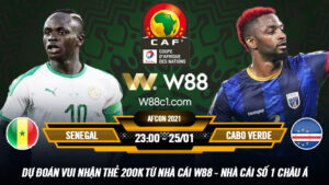 Read more about the article [W88 – MINIGAME] SENEGAL – CABO VERDE | AFCON 2021 | SADIO MANE GÁNH TẠ