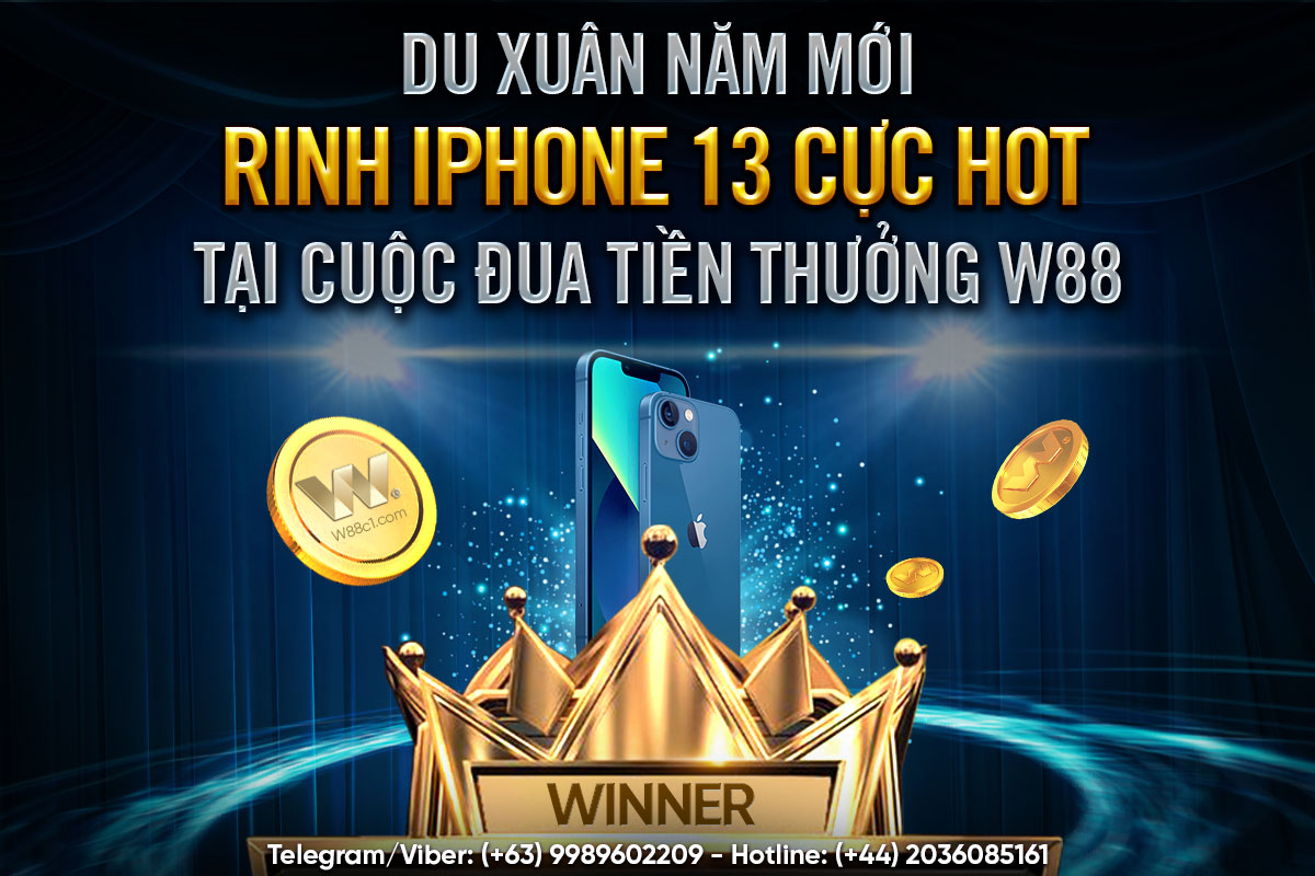 You are currently viewing DU XUÂN NĂM MỚI – RINH IPHONE 13 CỰC HOT TẠI CUỘC ĐUA TIỀN THƯỞNG W88