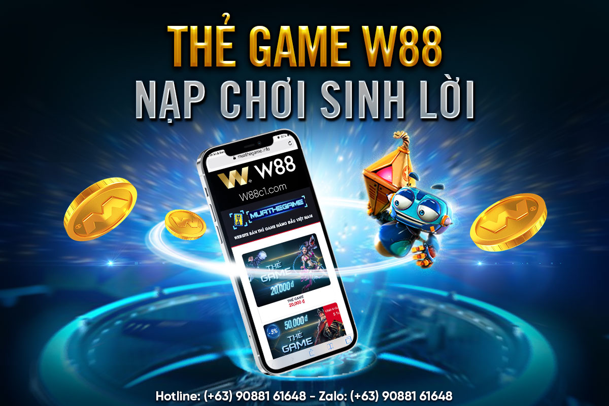 You are currently viewing THẺ GAME W88 – NẠP CHƠI SINH LỜI