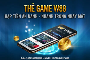 Read more about the article THẺ GAME W88 – XU HƯỚNG NẠP TIỀN MỚI HIỆN NAY