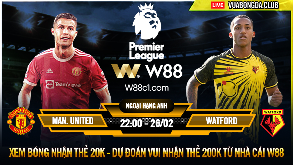You are currently viewing [W88 – MINIGAME] MAN. UNITED – WATFORD | NGOẠI HẠNG ANH | MỒI NGON TRƯỚC MIỆNG QUỶ