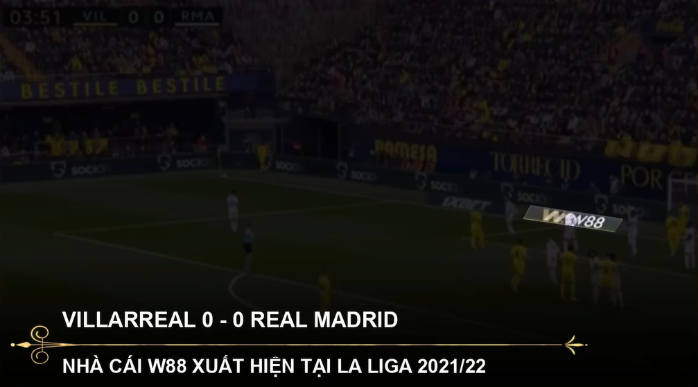 You are currently viewing THƯƠNG HIỆU W88 XUẤT HIỆN TẠI ĐẠI CHIẾN VILLARREAL – REAL MADRID | W88 x LA LIGA 2021/22