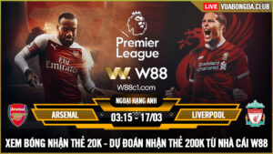 Read more about the article [W88 – MINIGAME] ARSENAL – LIVERPOOL | NGOẠI HẠNG ANH | PHÁO BẮN PHƯỢNG HOÀNG