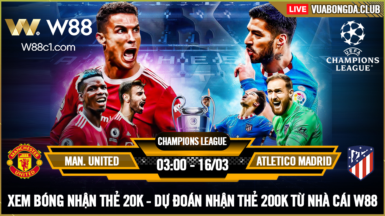 You are currently viewing [W88 – MINIGAME] MAN UNITED – ATL.MADRID | CHAMPIONS LEAGUE | CHỜ DUYÊN ANH 7