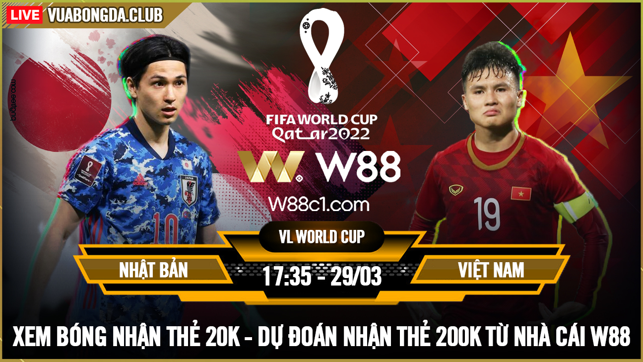 You are currently viewing [W88 – MINIGAME] NHẬT BẢN – VIỆT NAM | VL WORLD CUP 2022 | ĐI ĐỂ TRỞ VỀ