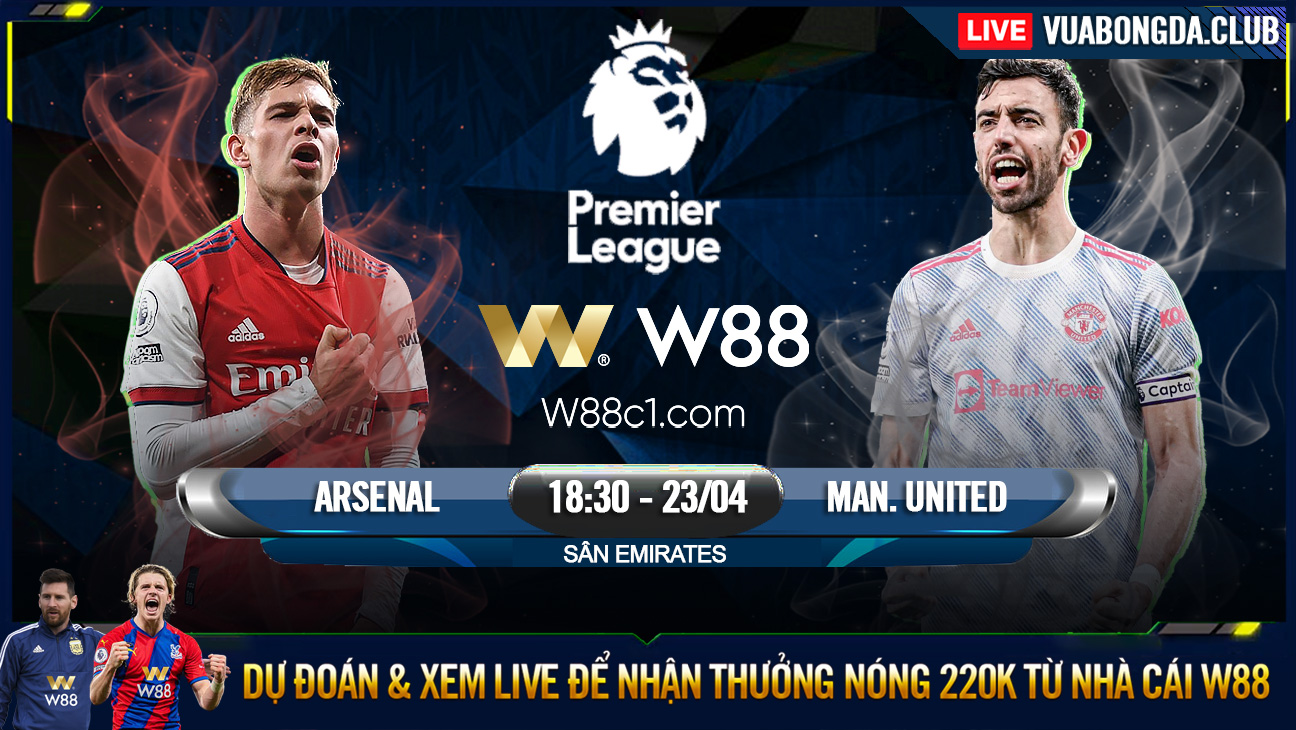Read more about the article [W88 – MINIGAME] ARSENAL – MAN UNITED | NGOẠI HẠNG ANH | ĐẠI CHIẾN TOP 4