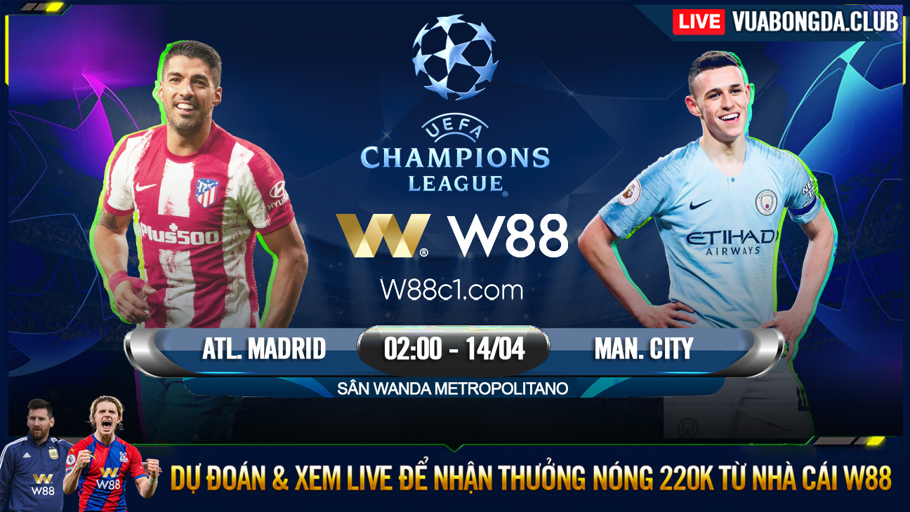 You are currently viewing [W88 – MINIGAME] ATL. MADRID – MAN. CITY | CHAMPIONS LEAGUE | CHỦ NHÀ GẶP KHÓ