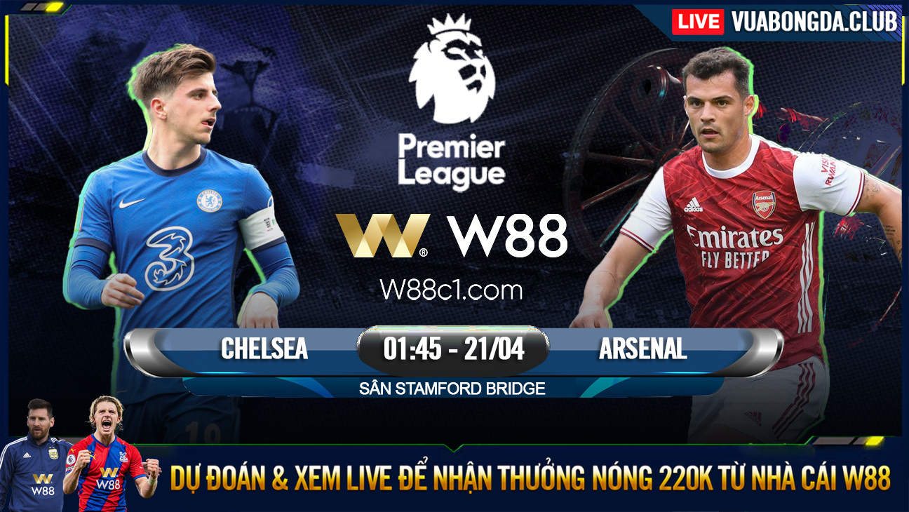 You are currently viewing [W88 – MINIGAME] CHELSEA – ARSENAL | NGOẠI HẠNG ANH | NỘI CHIẾN LONDON
