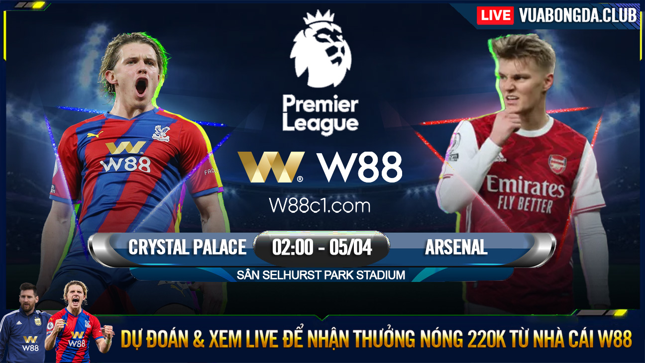 You are currently viewing [W88 – MINIGAME] CRYSTAL PALACE – ARSENAL | NGOẠI HẠNG ANH | DERBY NHẸ THÀNH LONDON
