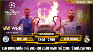 Read more about the article [W88 – MINIGAME] MAN CITY – REAL MADRID | CHAMPIONS LEAGUE | RỰC LỬA TẠI ETIHAD