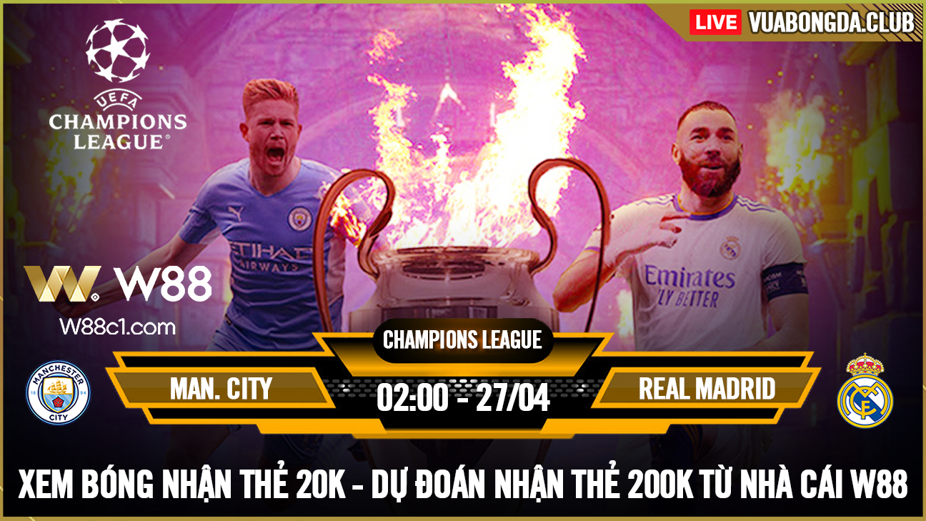 You are currently viewing [W88 – MINIGAME] MAN CITY – REAL MADRID | CHAMPIONS LEAGUE | RỰC LỬA TẠI ETIHAD