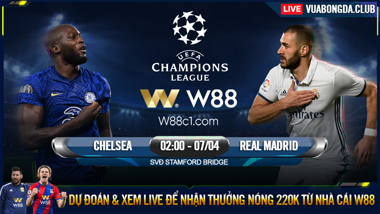 You are currently viewing [W88 – MINIGAME] CHELSEA – REAL MADRID | CHAMPIONS LEAGUE | ĐÒI NỢ HAY THÊM NỢ?