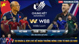 Read more about the article [W88 – MINIGAME] VIỆT NAM – THÁI LAN | CHUNG KẾT SEAGAMES 31 | LẨU THÁI CHUA CAY