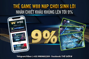 Read more about the article THẺ GAME W88 NẠP CHƠI SINH LỜI – NHẬN CHIẾT KHẤU KHỦNG LÊN TỚI 9%