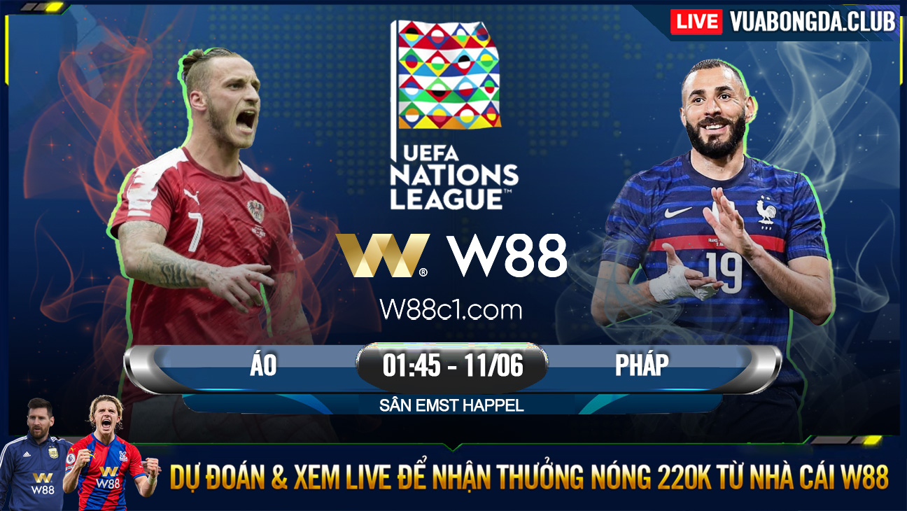 You are currently viewing [W88 – MINIGAME] ÁO – PHÁP | NATIONS LEAGUE | CẤT VANG TIẾNG GÁY