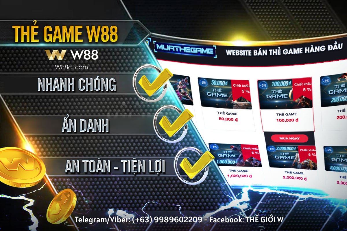 You are currently viewing NẠP THẺ GAME W88  – CẬP NHẬT SIÊU TỐC – NHẬN HOÀN TRẢ KHỦNG