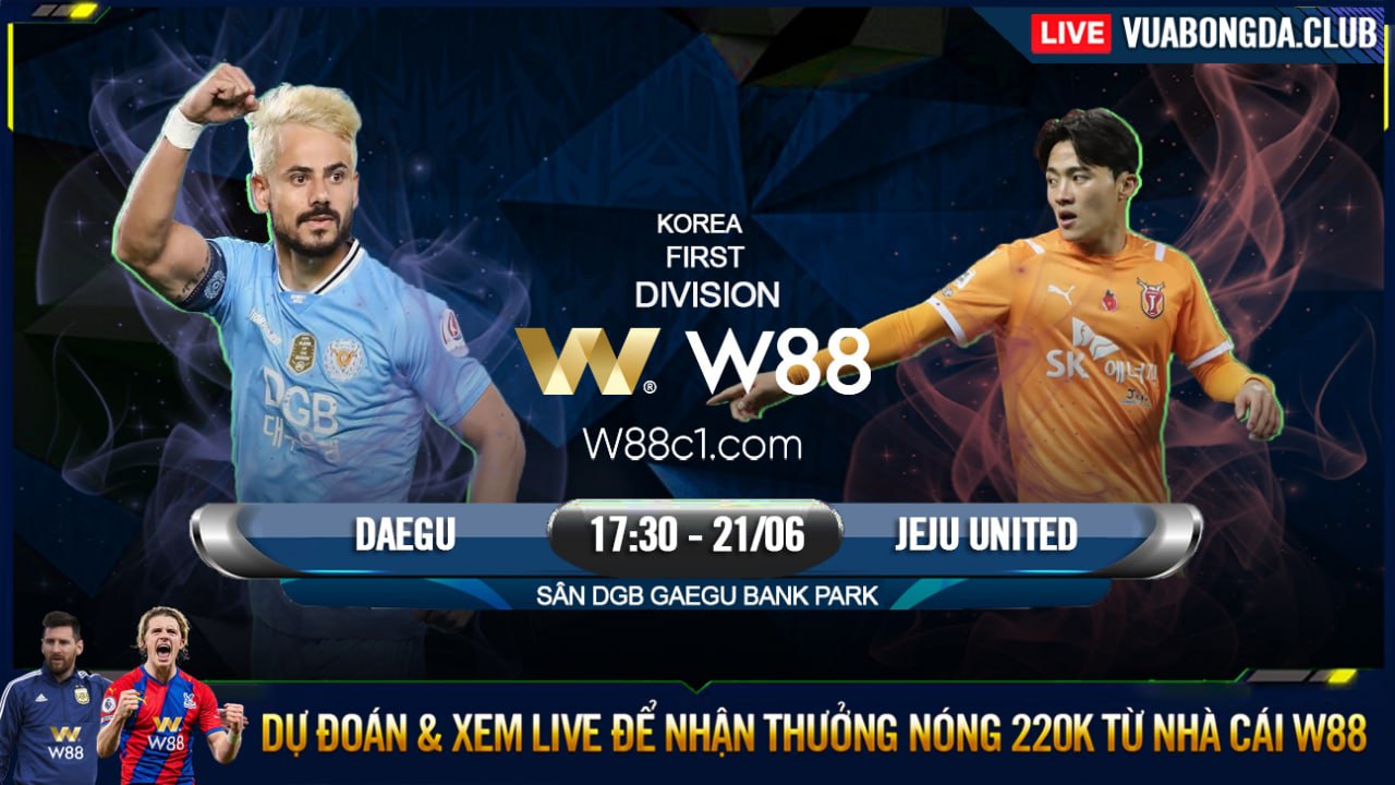You are currently viewing [W88 – MINIGAME] DAEGU FC – JEJU UNITED | K-LEAGUE 1 | 3 ĐIỂM TRONG TAY