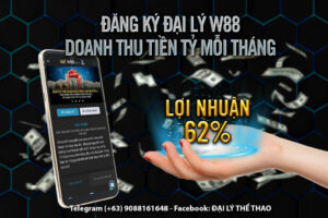 Read more about the article LỢI NHUẬN SIÊU KHỦNG 62% VỚI CHƯƠNG TRÌNH ĐẠI LÝ W88