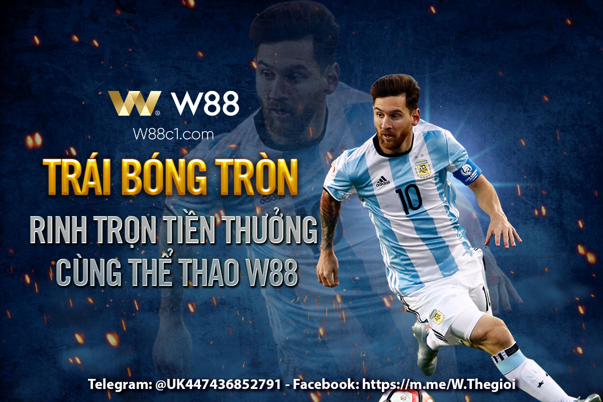 You are currently viewing TRÁI BÓNG TRÒN – RINH TRỌN TIỀN THƯỞNG CÙNG THỂ THAO W88