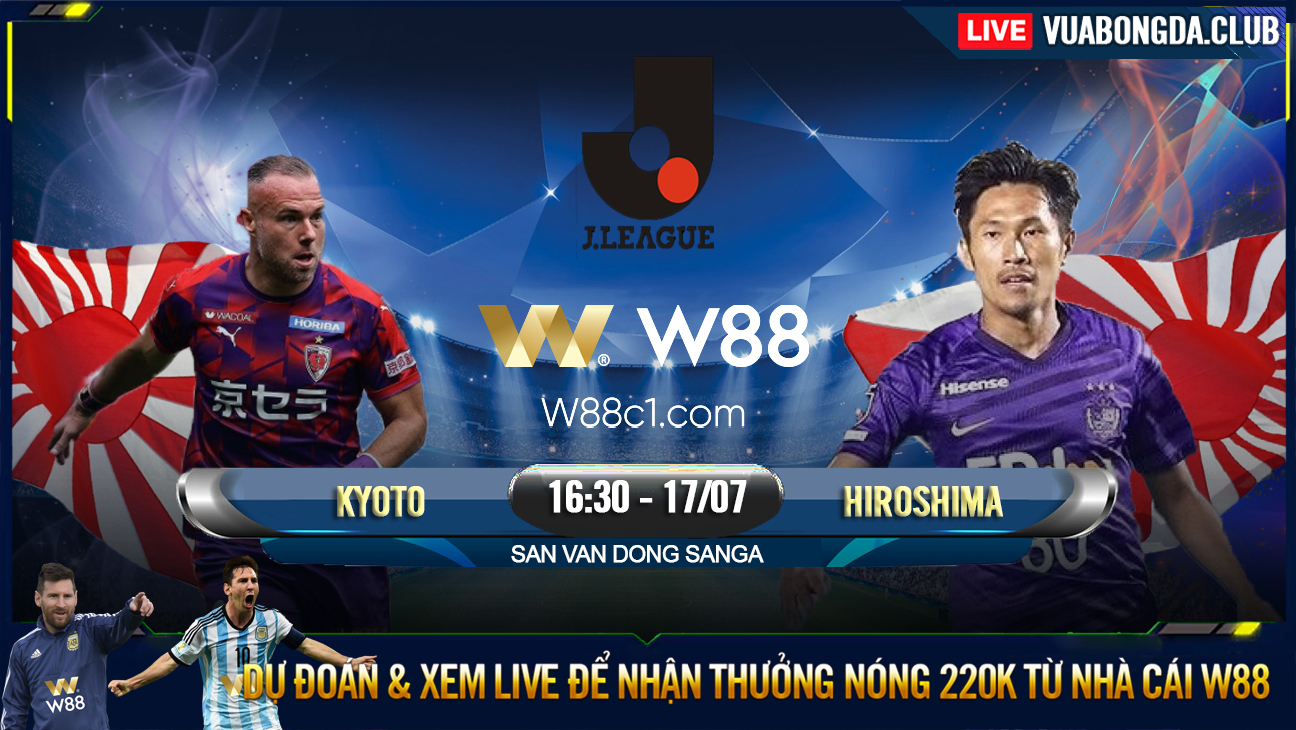 You are currently viewing [W88 – MINIGAME] KYOTO – HIROSHIMA | J-LEAGUE 1 | KHOẢNG CÁCH LỚN