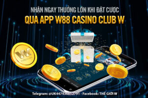 Read more about the article NHẬN NGAY THƯỞNG LỚN KHI ĐẶT CƯỢC QUA APP W88 CASINO CLUB W
