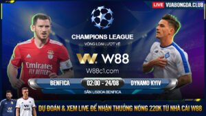 Read more about the article [W88 – MINIGAME] BENFICA – DYNAMO KYIV | EUFA CHAMPIONS LEAGUE | GIỮ VỮNG THÀNH QUẢ